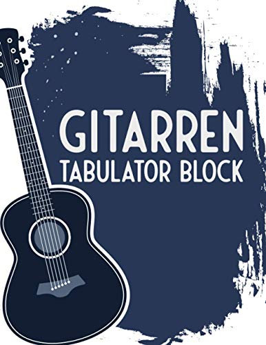 Gitarren Tabulator Block: Blanko - Leere Tabs und Akkorde - Große Lineatur - Gitarrist Notenheft - Leere Notensysteme - Tabulator und Akkord Notenblock - Ca. DIN A6