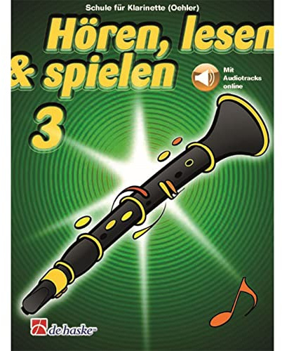 De Haske Hören, lesen, spielen, Band 3 Klarinette (Oehler) - Schulwerk für Holzblasinstrumente
