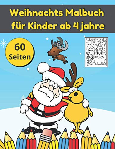 Weihnachts Malbuch für Kinder ab 4 jahre: Die perfekte Weihnachtsüberraschung zur Vor - und Weihnachtszeit. Schöne Illustrationen zum Ausmalen.