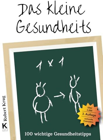 Das kleine Gesundheits 1x1: 100 wichtige Gesundheitstipps