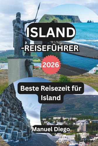 ISLAND-REISEFÜHRER 2026: Beste Reisezeit für Island