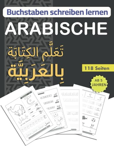 Buchstaben schreiben lernen ARABISCHE: Übungsheft zum arabischen schreiben lernen für Anfänger und Kinder, تعلم الكتابة بالعربية