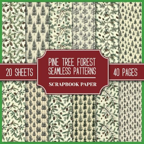 Pine Tree Forest Seamless Patterns Scrapbook Paper: Double-Sided Decorative Paper, Coniferous Tree Themed Patterned Pages, to Cut Out for Junk Journals, Collages, Scrapbooking, and Paper Craft