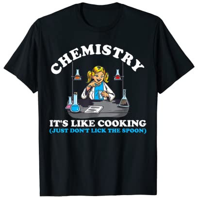 La química es como cocinar química camisa ciencia Camiseta