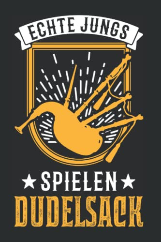 Dudelsack Notizbuch: Echte Jungs spielen Dudelsack Dudelsackspieler / 6x9 Zoll / 120 linierte Seiten