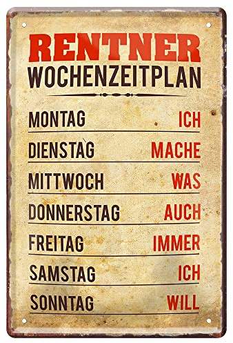 helges-shop Rentner-Wochenzeitplan Blechschild - lustiges Geschenk zur Rente - Geschenkidee für Rentner - 20 cm x 30 cm Stahl Retro Vintage Ruhestand Dekorationsschild