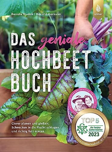 Das geniale Hochbeetbuch: Clever planen und gießen, Schnecken in die Flucht schlagen und richtig fett ernten. Mit praktischen Bauanleitungen und 14 kreativen Anbauplänen.