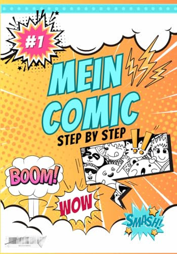 Mein Comic Step by Step: zeichne deinen eigenen Comic mit coolen Ideen und Vorlagen