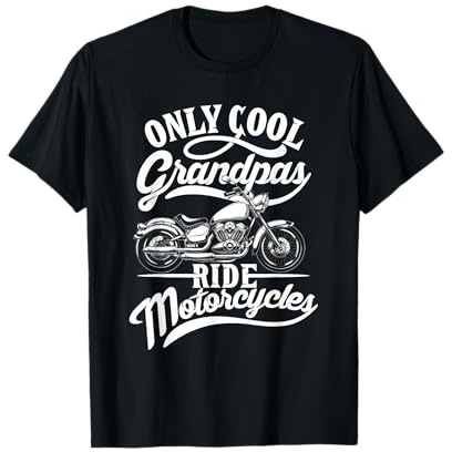 Only Grandpas Ride Motorcycles Quote for Grandpa Motorcycles T-Shirt
