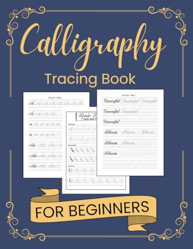 Calligraphy Practice Tracing Book: Practice Sheets for Beginners with Traceable Uppercase & Lowercase Letters , Blank Pages for Writing 8.5 x 11 inches
