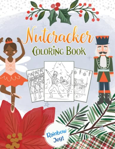 Nutcracker Coloring Book: Premium Illustrations Of Christmas Nutcracker Coloring Pages For Adults And Kids (Christmas Wonders by Rainbow Joy!)