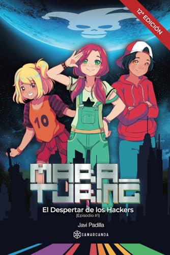 Mara Turing: El Despertar de los Hackers – (Episodio #1) (SIN COLECCIÓN)