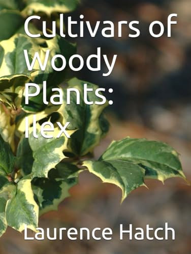 Cultivars of Woody Plants: Ilex