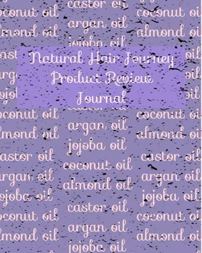 Natural Hair Journey Product Review Journal: Review The Products You Buy For Your Hair Treatment To Figure Out What Works Best For Your Hair.
