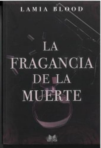 LA FRAGANCIA DE LA MUERTE