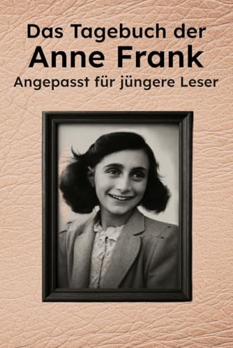 Das Tagebuch der Anne Frank: Angepasst für jüngere Leser (Her-story)