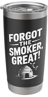 Forgot The Smoker - Funny Beekeeper Beekeeping Stainless Steel Insulated Tumbler