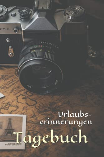 Urlaubserinnerungen: Tagebuch (REISETAGEBUCH)
