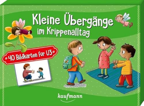 Kleine Übergänge im Krippenalltag: 40 Bildkarten für U3 (40 Bildkarten für Kindergarten, Kita etc.: Praxis- und Spielideen für Kinder)