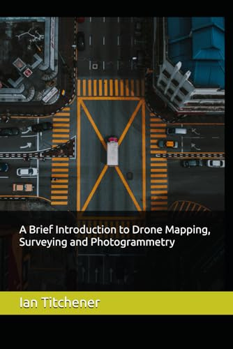 A Brief Introduction to Drone Mapping, Surveying and Photogrammetry