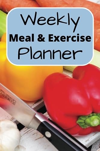 Weekly Meal and Exercise Planner