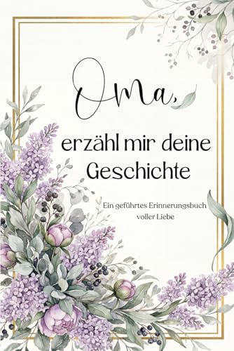 Oma, erzähl mir deine Geschichte: Ein hochwertiges Premium-Erinnerungsbuch in Farbe mit tiefgehenden Fragen