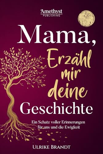 Mama, erzähl mir deine Geschichte: Ein Schatz voller Erinnerungen: Das große & persönliche Erinnerungsbuch für Mütter zum Ausfüllen | Ein ... persönlichen Erinnerungsbücher zum Ausfüllen)
