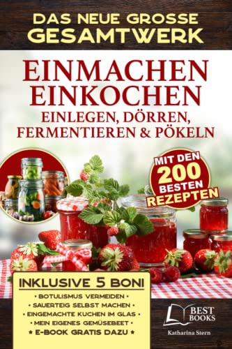 Einmachen, Einkochen, Einlegen, Dörren, Fermentieren & Pökeln: Das neue große Gesamtwerk