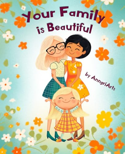 Your Family Is Beautiful: Series of Inclusive Books for Children, Toddler Books About Love and Family, Books for Kids About Different Types of Families