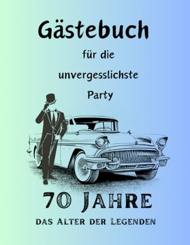 70 Geburtstag Gästebuch Herr Mann Geschenkidee 70 Jahre alt Dekoration Oldtimer Geschenk Album Erinnerung Fotos