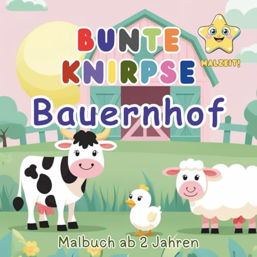 BUNTE KNIRPSE – Bauernhof – Malzeit!: Malbuch ab 2 Jahren - Buch zum Ausmalen für Kleinkinder