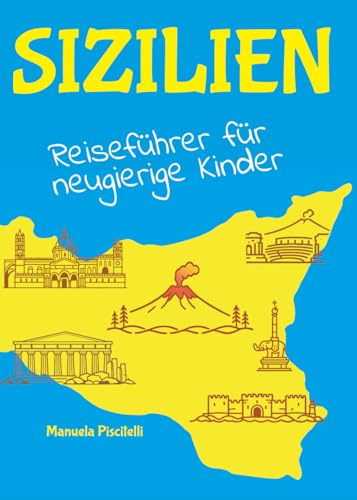 Sizilien Reiseführer für neugierige Kinder