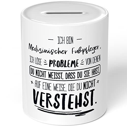 JUNIWORDS Spardose Sparbüchse, Ich Bin Medizinischer Fußpfleger, ich löse Probleme, von denen du Nicht weißt, DASS du Sie hast, auf eine Weise, die du Nicht verstehst (5032586)