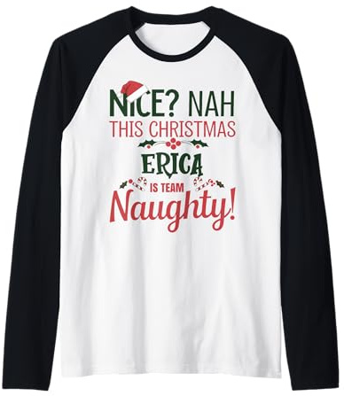 ERICA Personalized Christmas Naughty Nice ERICA Name Raglan Baseball Tee