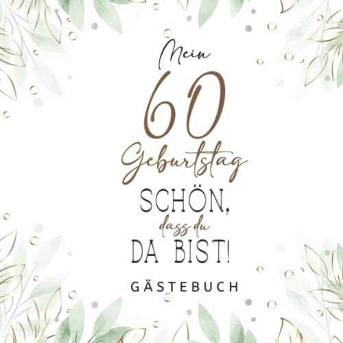 Gästebuch 60 Geburtstag: Buch zum Eintragen für Glückwünsche und den schönsten Fotos I Geschenk für Mädchen und Jungen I Geschenkidee 60. Geburtstag