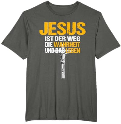 Jesus Ist Der Weg Die Wahrheit Und Das Leben Christliches T-Shirt