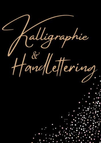 Kalligraphie, Handlettering & Brushlettering Übungsheft A4 :: idealer Übungsblock für schöne Schriftarten| Für Anfänger und Fortgeschrittene| 100 Seiten