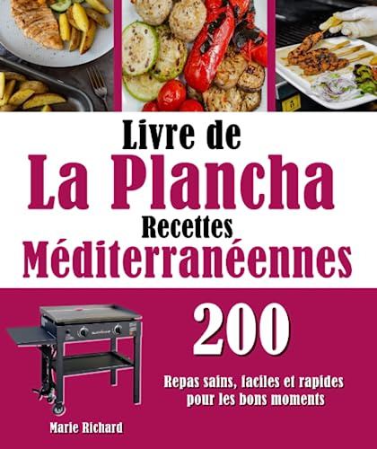 Livre de La Plancha, Recettes Méditerranéennes: 200 Repas sains, faciles et rapides pour les bons moments