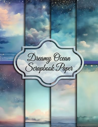 Dreamy Ocean Scrapbook Paper: Double Sided Dreamy Ocean Inspired Scrapbooking Paper Pad For Craft Projects Scrapbooking, Origami, DIY and More