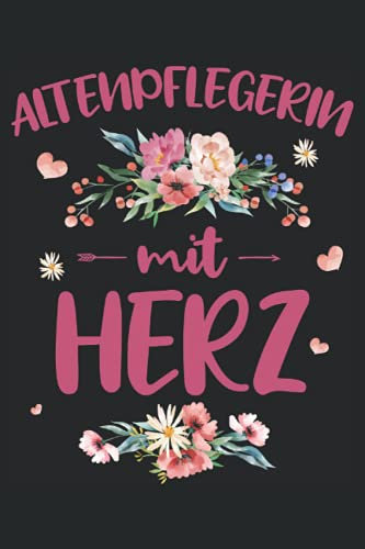 Altenpflegerin mit Herz: Notizbuch LINIERT | Eine schöne Kladde für Frauen die in der Altenpflege arbeite