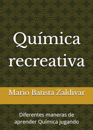 Química recreativa: Diferentes maneras de aprender Química jugando