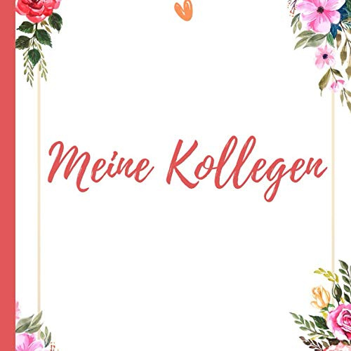 Meine Kollegen: buch für kollegen I freundebuch kollegen I kollegenbuch zum abschied I poesiealbum kollegen I Abschiedsgeschenk zum Ruhestand Elternzeit Verabschiedung von Kollegen I