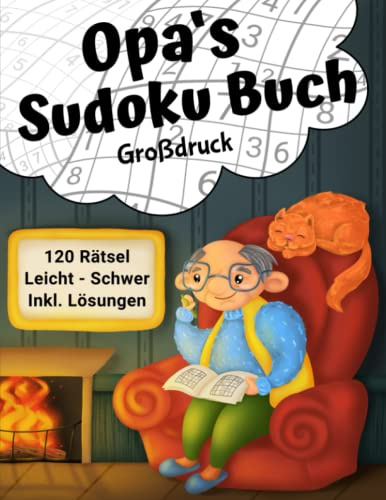 Opas Sudoku Buch Großdruck: 120 Sudoku Rätsel von Leicht - Schwer in großer Schrift für Senioren (Opas Rätselbücher)