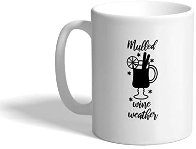 Funny Christmas Spiced Wine Ceramic Coffee Mug 11 Ounces Mulled Wine Weather Wine Glass Style A White Tea Cup Design Only
