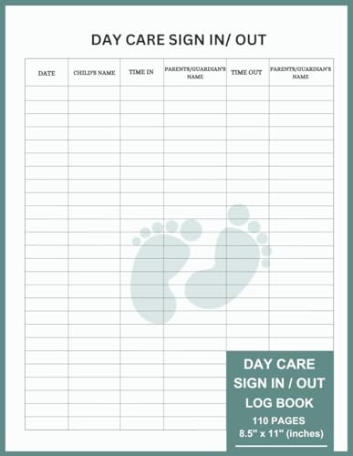 Daycare Sign In And Out Book: Childcare Attendance Logbook For Childcare Centers, Daycares, Preschools, Nannies and Babysitters. Perfect Sign In And Out Attendance Register Record Book.