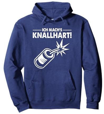 Ich Mach's Knallhart Grooviges Knaller Böller Feuerwerk Pullover Hoodie