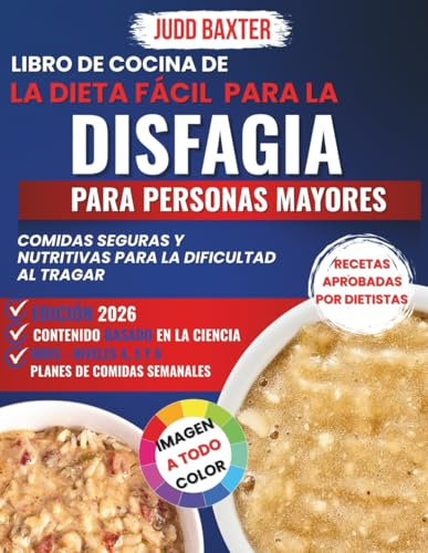 Libro de Cocina de la Dieta Fácil para la Disfagia Para personas mayores: Comidas Seguras y Nutritivas para la Dificultad al Tragar