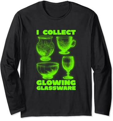 I Collect Glowing Glassware Green Glowing Uranium Glass Glow Long Sleeve T-Shirt