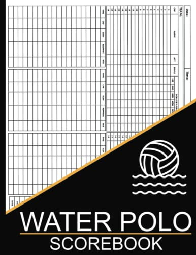 Water Polo Scorebook: 100 Water Polo Score Sheets, Water Polo Score Sheets Pad to Record Games, Water Polo Coaching Scorebook, Large Print 8.5 x 11 Inches