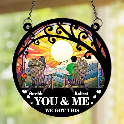 Personalisierter Sonnenfänger für Paare, zum Aufhängen am Fenster, 'You and Me We Got This', Jahrestag, Einweihung, Geburtstagsgeschenke für Frauen